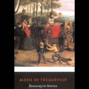 Democracy in America, Alexis de Tocqueville