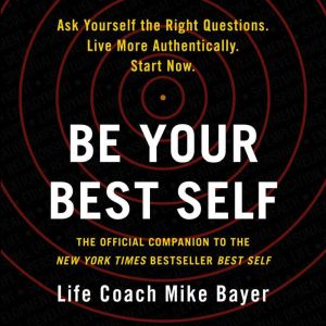 Be Your Best Self, Mike Bayer