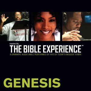 Inspired By ... The Bible Experience Audio Bible - Today's New International Version, TNIV: (01) Genesis, Full Cast