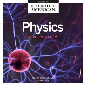 Physics: New Frontiers, Scientific American