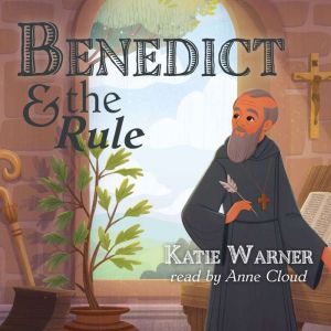 Benedict and His Rule, Katie Warner