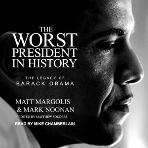 The Worst President in History, Matt Margolis