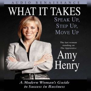 What It Takes Speak Up, Step Up, Mov..., Amy Henry