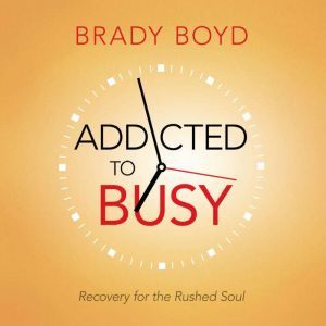Addicted to Busy, Brady Boyd