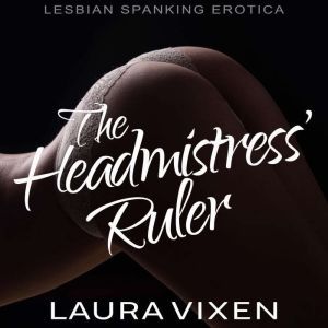 The Headmistress Ruler, Laura Vixen