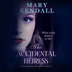 The Accidental Heiress: A totally gripping historical suspense full of mystery