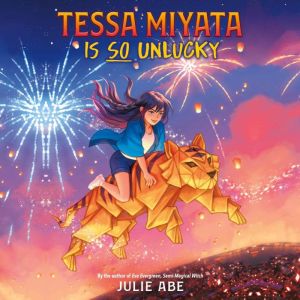 Tessa Miyata Is So Unlucky, Julie Abe