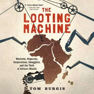 The Looting Machine, Tom Burgis