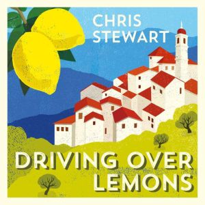 Driving Over Lemons, Chris Stewart