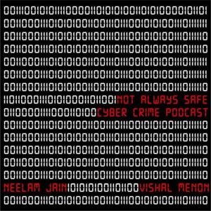 Not Always Safe A Cyber Crime Podcas..., Neelam Jain