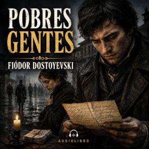 Pobres Gentes, Fiodor Dostoyevski