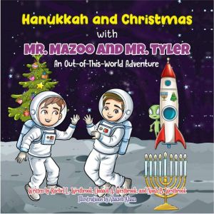 Hanukkah and Christmas with Mr. Mazoo and Mr. Tyler: An Out-of-This-World Adventure