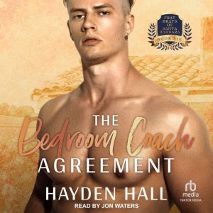 The Bedroom Coach Agreement, Hayden Hall