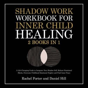 Shadow Work Workbook for Inner Child ..., Rachel Porter