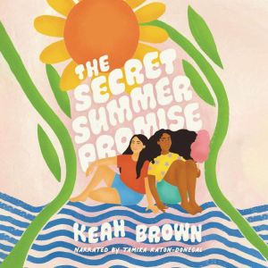 The Secret Summer Promise, Keah Brown