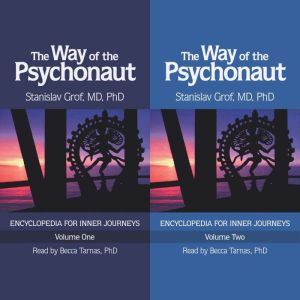 The Way of the Psychonaut Vol. 1, Stanislav Grof M.D.