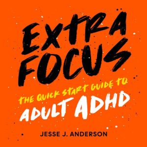 Extra Focus, Jesse J. Anderson