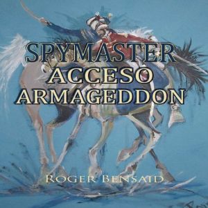 Spymaster Acceso Armageddon, Roger Bensaid