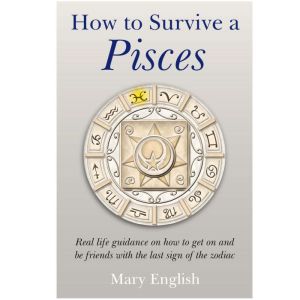 How to Survive a Pisces, Mary English