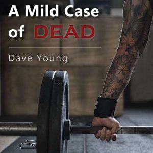 A Mild Case of Dead, Dave Young
