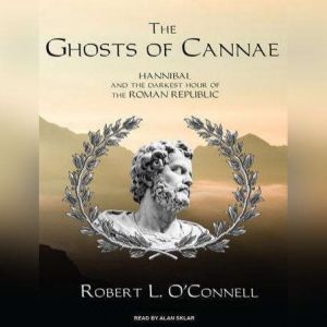 The Ghosts of Cannae, Robert L. OConnell