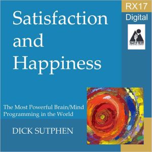 RX 17 Series Satisfaction and Happin..., Dick Sutphen