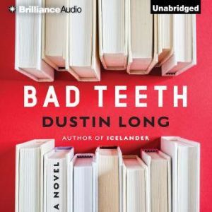Bad Teeth, Dustin Long