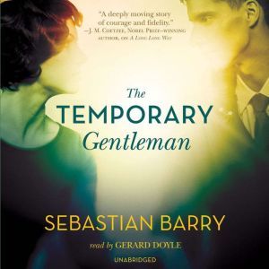 The Temporary Gentleman, Sebastian Barry