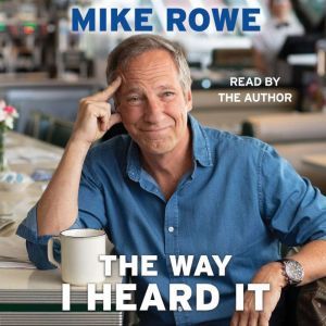 The Way I Heard It, Mike Rowe
