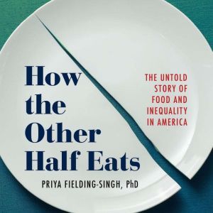 How the Other Half Eats, Priya FieldingSingh