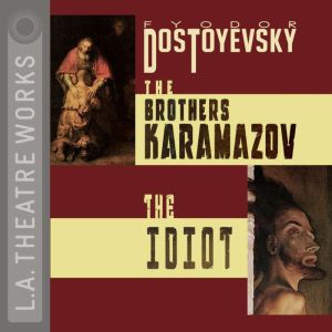 Brothers Karamazov, The and The Idiot..., Fyodor Dostoyevsky