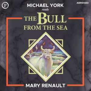 The Bull from the Sea, Mary Renault