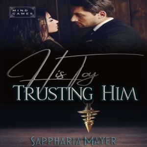 His Toy is Trusting Him, Sappharia Mayer