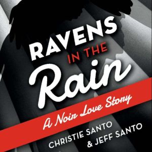 Ravens in the Rain, Christie Santo