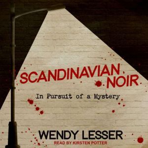 Scandinavian Noir, Wendy Lesser