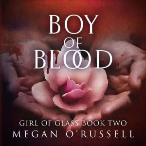 Boy of Blood, Megan O'Russell