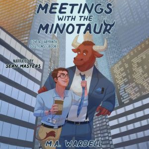 Meetings with the Minotaur, M.A. Wardell