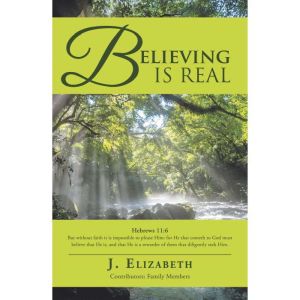 Believing is Real, J. Elizabeth