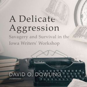 A Delicate Aggression, David O. Dowling
