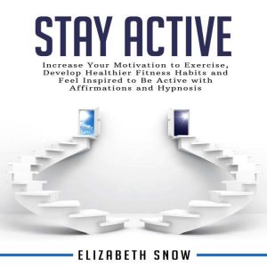 Stay Active, Elizabeth Snow