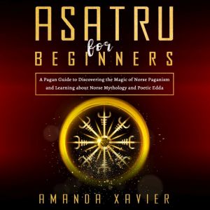 Asatru For Beginners, Amanda Xavier