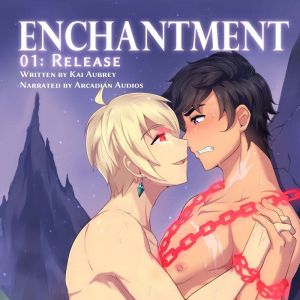 Enchantment Part I  Release Yaoi F..., Kai Aubrey