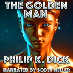 The Golden Man, Philip K. Dick