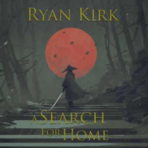 A Search for Home, Ryan Kirk