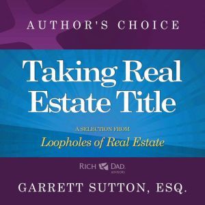 Taking Real Estate Title, Garrett Sutton