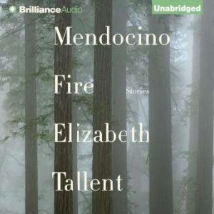 Mendocino Fire, Elizabeth Tallent