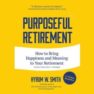 Purposeful Retirement, Hyrum W. Smith