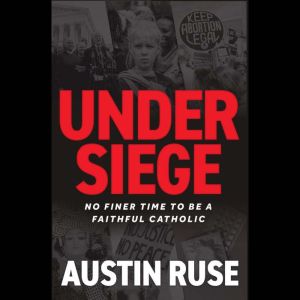 Under Siege, Austin Ruse