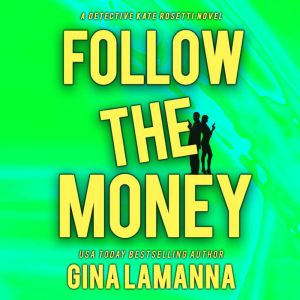 Follow the Money, Gina LaManna
