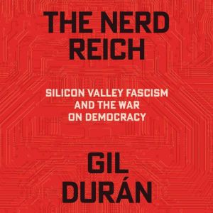 The Nerd Reich, Gil Duran